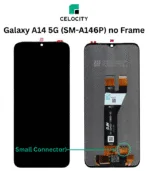 SAMSUNG GALAXY A14 5G SM-A146P DISPLAY LCD (Small Connector) no Frame